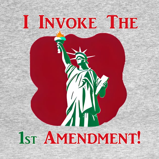 I Invoke the 1st Amendment! by Captain Peter Designs